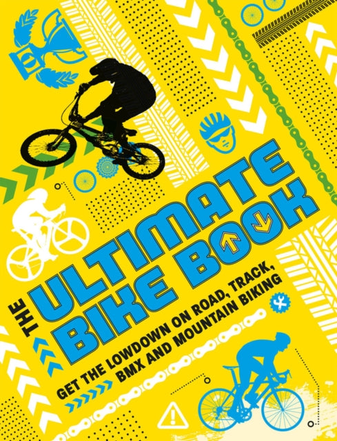 Ultimate Bike Book: Get the lowdown on road, track, BMX and mountain biking
