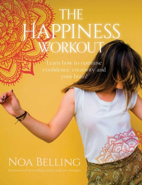 Happiness Workout: Learn how to optimise confidence, creativity and your brain!