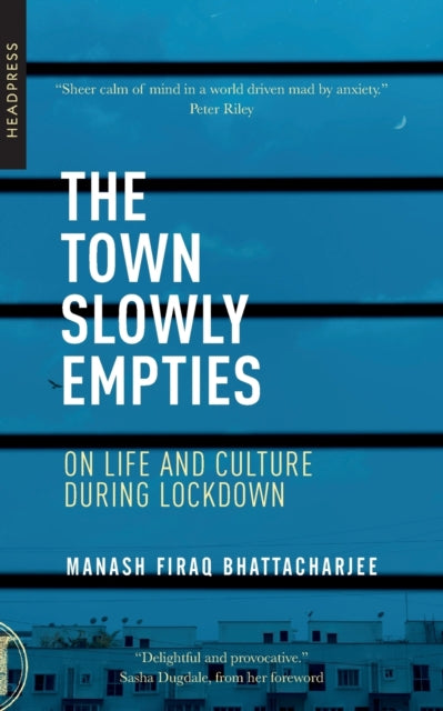 Town Slowly Empties: On Life and Culture during Lockdown