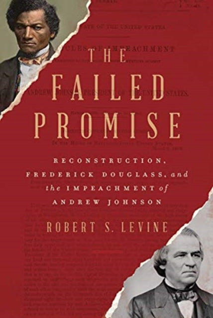 Failed Promise: Reconstruction, Frederick Douglass, and the Impeachment of Andrew Johnson