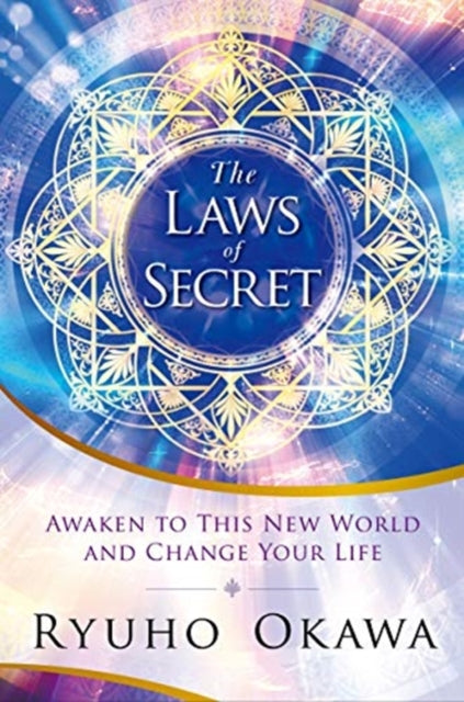 Laws of Secret: Awaken to This New World and Change Your Life