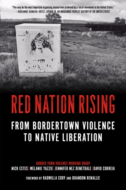 Red Nation Rising: From Border Town Violence to Native Liberation
