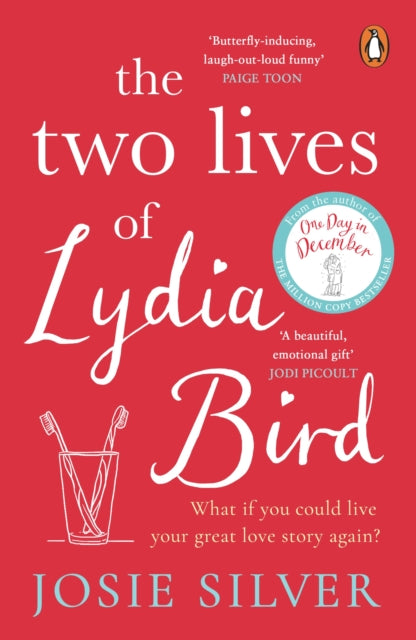 Two Lives of Lydia Bird: The unputdownable and gorgeously romantic new love story from the Sunday Times bestseller
