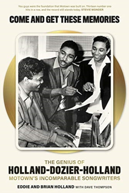 Come and Get These Memories: The Genius of Holland-Dozier-Holland, Motown's Incomparable Songwriters
