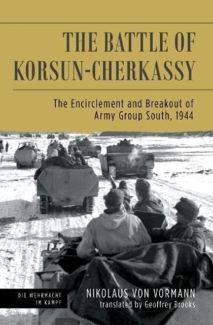 Battle of Korsun-Cherkassy: The Encirclement and Breakout of Army Group South, 1944