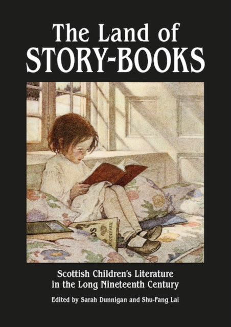 Land of Story-Books: Scottish Children's Literature in the Long Nineteenth Century