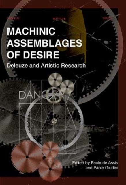 Machinic Assemblages of Desire: Deleuze and Artistic Research