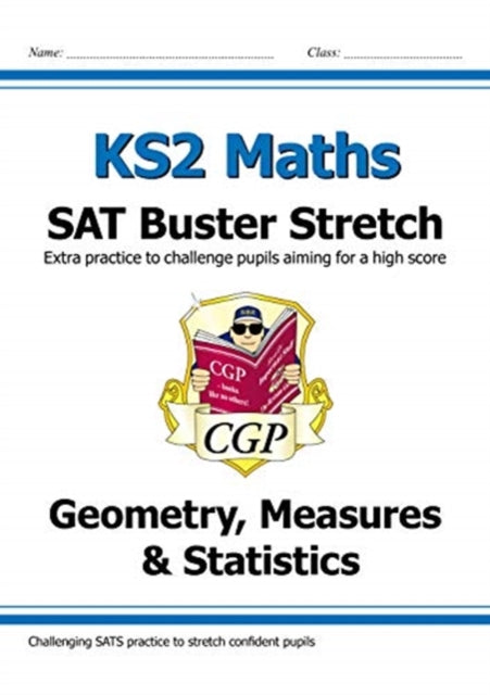 New KS2 Maths SAT Buster Stretch: Geometry, Measures & Statistics (for the 2022 tests)