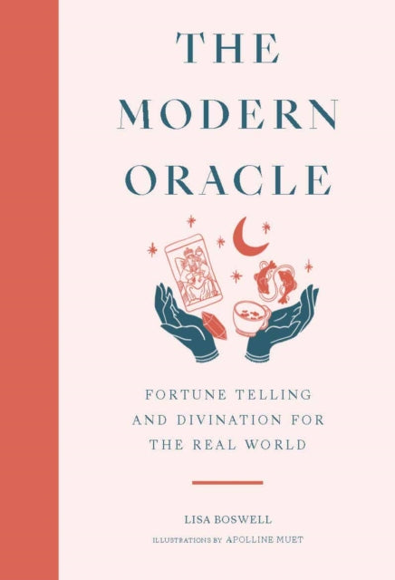 Modern Oracle: Fortune Telling and Divination for the Real World