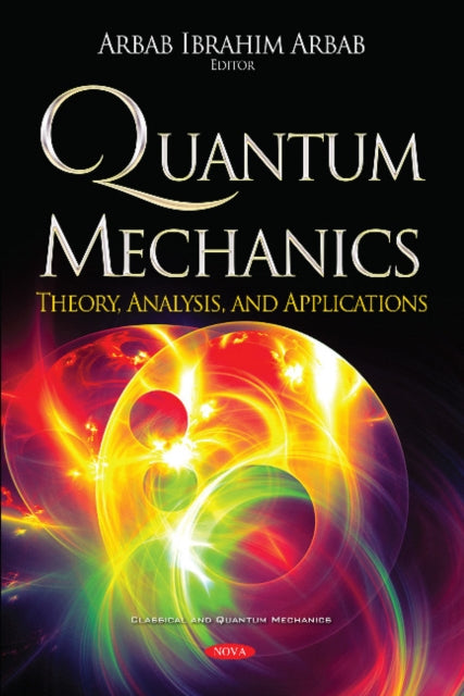 Quantum Mechanics: Theory, Analysis, and Applications
