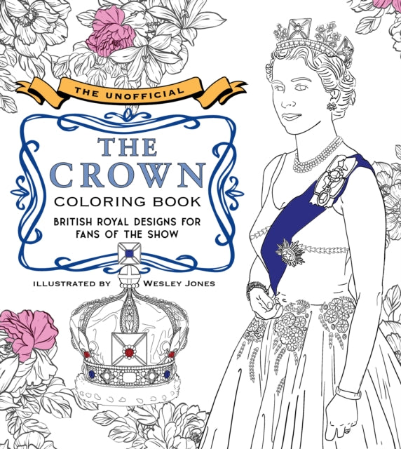 Unofficial The Crown Coloring Book: British royal designs for fans of the show