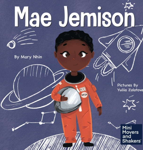 Mae Jemison: A Kid's Book About Reaching Your Dreams