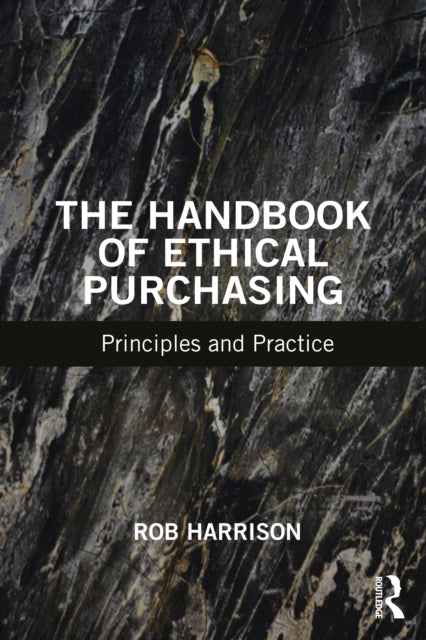 Handbook of Ethical Purchasing: Principles and Practice