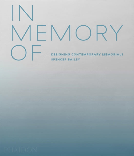 In Memory Of: Designing Contemporary Memorials