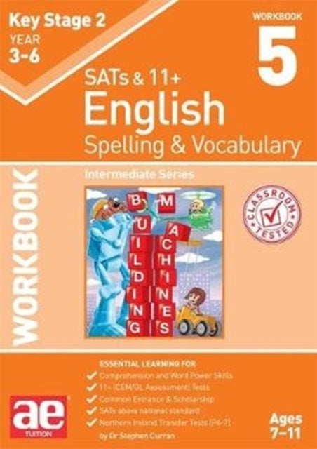 KS2 Spelling & Vocabulary Workbook 5: Intermediate Level