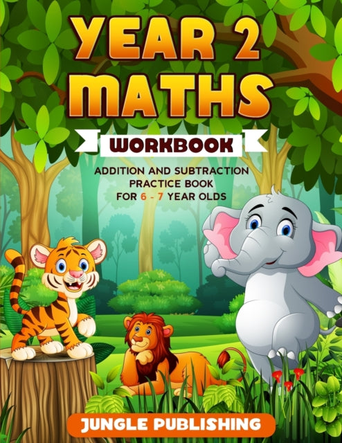 Year 2 Maths Workbook: Addition and Subtraction Practice Book for 6-7 Year Olds