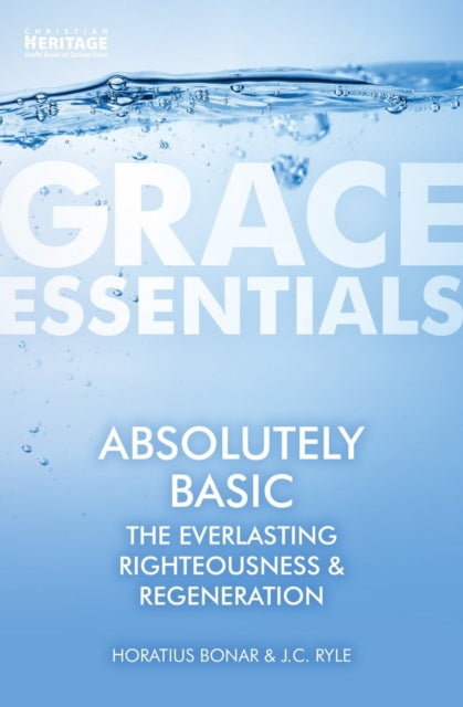 Absolutely Basic: The Everlasting righteousness & Regeneration