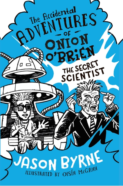 Accidental Adventures of Onion O'Brien: The Secret Scientist