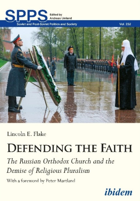 Defending the Faith - The Russian Orthodox Church and the Demise of Religious Pluralism