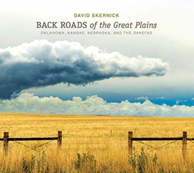 Back Roads of the Great Plains: Oklahoma, Kansas, Nebraska and the Dakotas