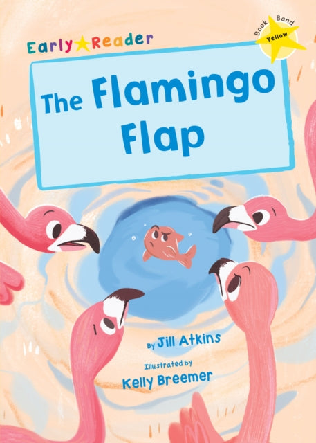 Flamingo Flap: (Yellow Early Reader)