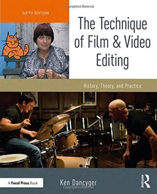 Technique of Film and Video Editing: History, Theory, and Practice