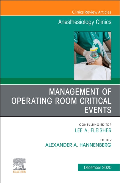 Management of Operating Room Critical Events, An Issue of Anesthesiology Clinics