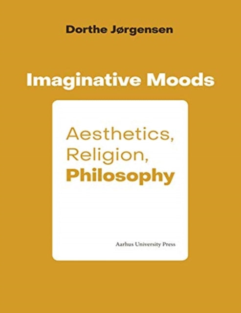 Imaginative Moods: Aesthetics, Religion, Philosophy