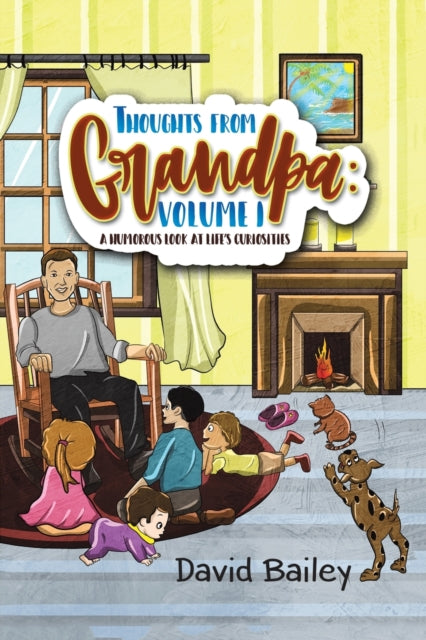 Thoughts from Grandpa: Volume 1: A Humorous Look at Life's Curiosities