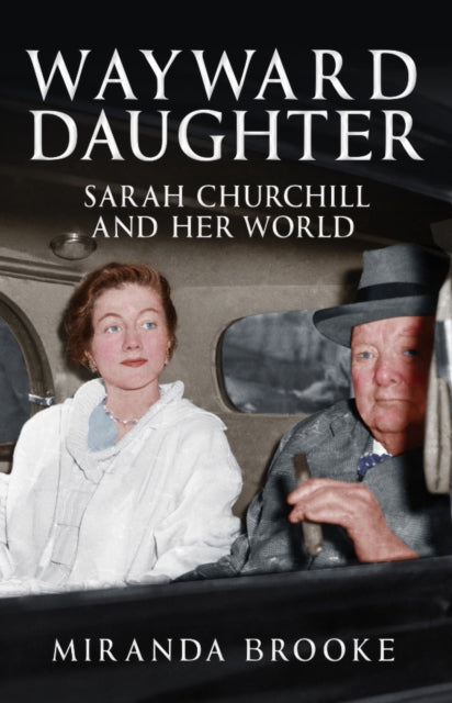Wayward Daughter: Sarah Churchill and Her World