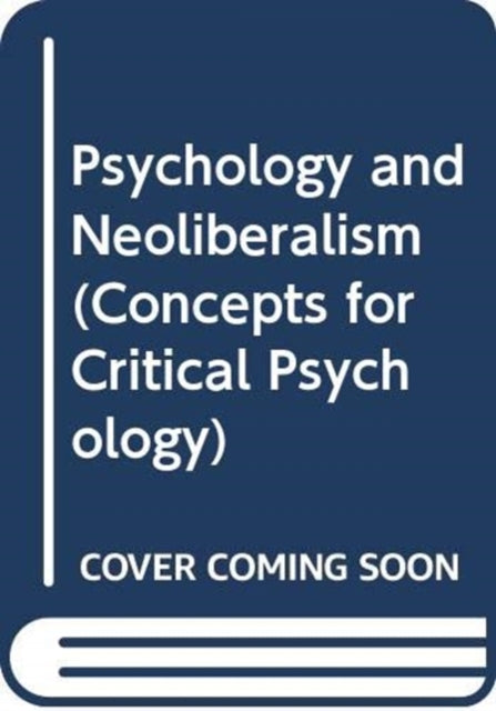 Psychology and Neoliberalism