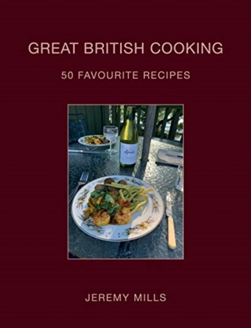 Great British Cooking: 50 Favourite Recipes