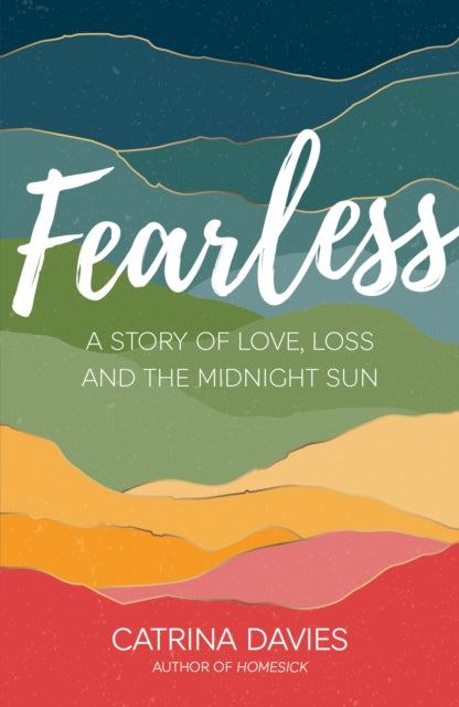 Fearless: A Story of Love, Loss and the Midnight Sun