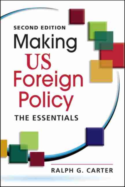Making US Foreign Policy: The Essentials