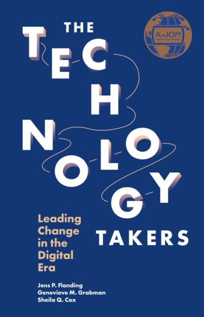 Technology Takers: Leading Change in the Digital Era