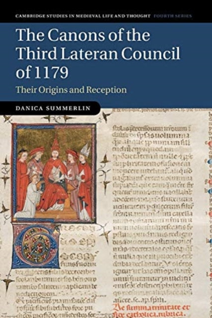 Canons of the Third Lateran Council of 1179: Their Origins and Reception