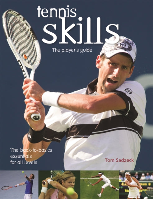 Tennis Skills: The Player's Guide