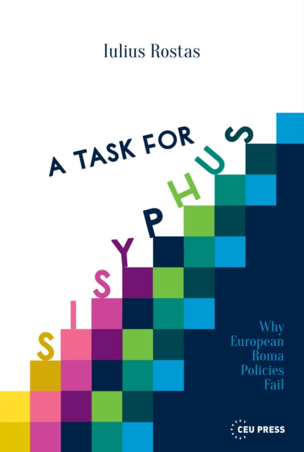 Task for Sisyphus: Why Europe's Roma Policies Fail