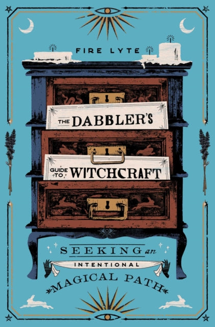 Dabbler's Guide to Witchcraft: Seeking an Intentional Magical Path