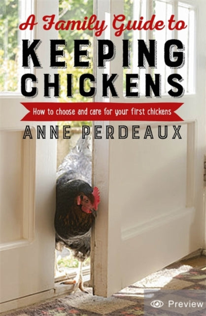 Family Guide To Keeping Chickens, 2nd Edition: How to choose and care for your first chickens