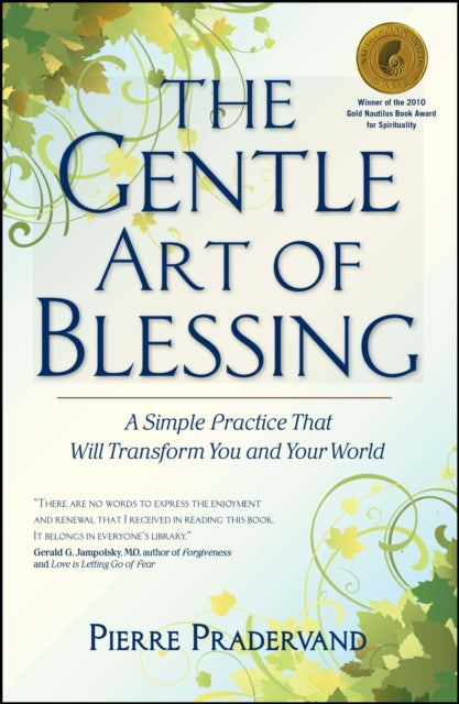 Gentle Art of Blessing: A Simple Practice That Will Transform You and Your World