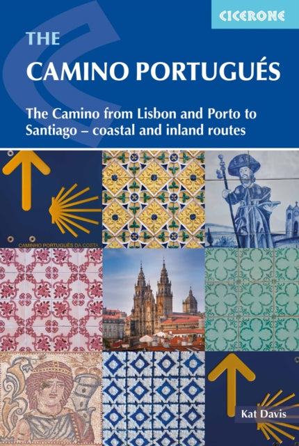 Camino Portugues: From Lisbon and Porto to Santiago - Central, Coastal and Spiritual caminos