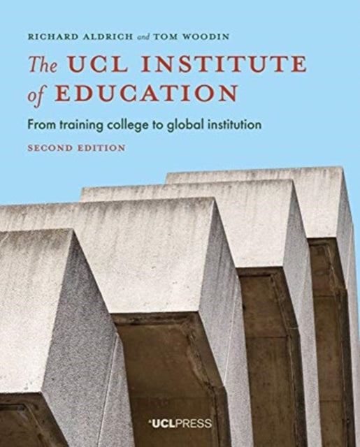 UCL Institute of Education: From Training College to Global Institution