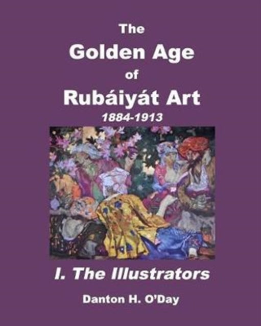 Golden Age of Rubaiyat Art I. The Illustrators