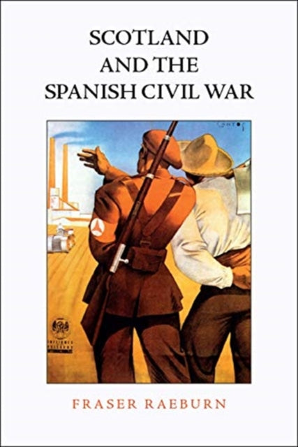 Scotland and the Spanish Civil War: 'Living, Thinking, Dreaming Spain'
