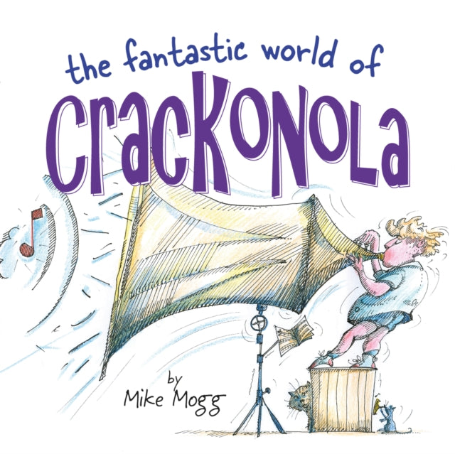 Fantastic World of Crackonola: a poetry collection full of laughs for all ages