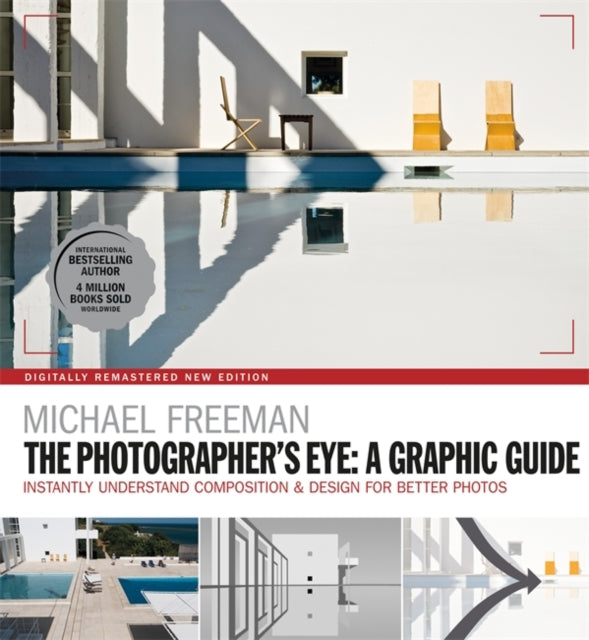 Photographers Eye: A graphic Guide: Instantly Understand Composition & Design for Better Photography