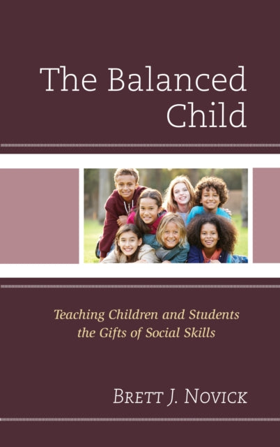 Balanced Child: Teaching Children and Students the Gifts of Social Skills