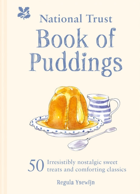 National Trust Book of Puddings: 50 irresistibly nostalgic sweet treats and comforting classics