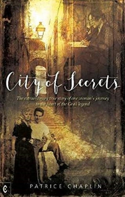 City of Secrets: The extraordinary true story of one woman's journey to the heart of the Grail legend